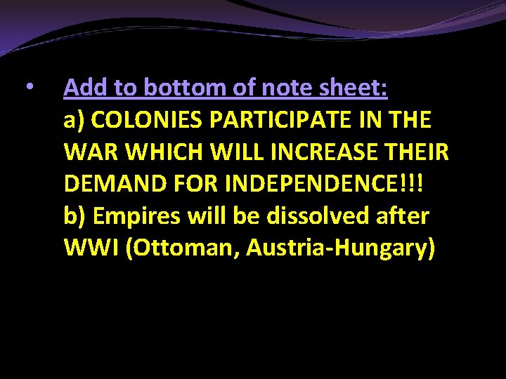  • Add to bottom of note sheet: a) COLONIES PARTICIPATE IN THE WAR
