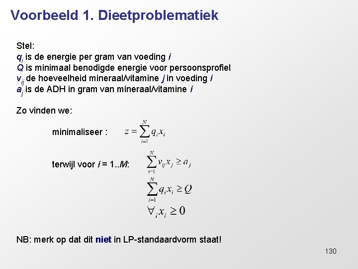 Voorbeeld 1. Dieetproblematiek Stel: qi is de energie per gram van voeding i Q