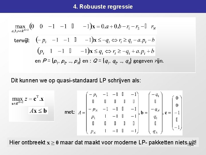 4. Robuuste regressie terwijl: en P = {p 1, p 2, . . ,