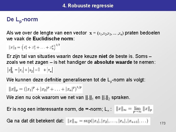 4. Robuuste regressie De Lp-norm Als we over de lengte van een vector x