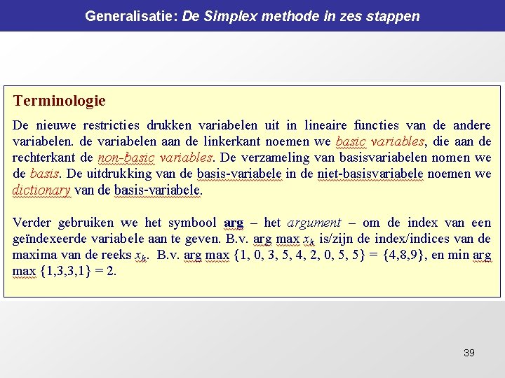 Generalisatie: De Simplex methode in zes stappen 39 