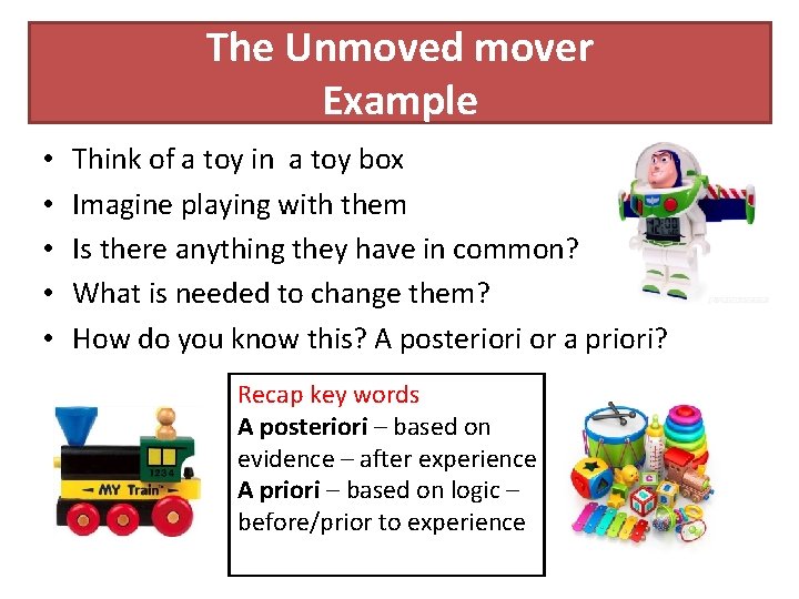 The Unmoved mover Example • • • Think of a toy in a toy