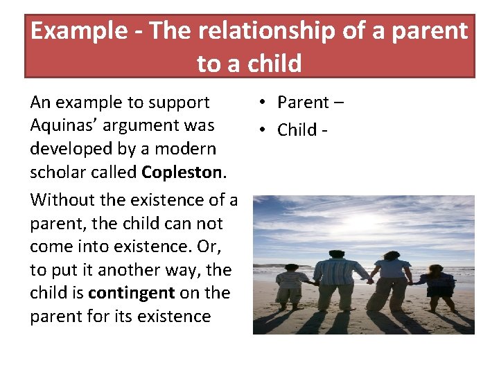 Example - The relationship of a parent to a child An example to support