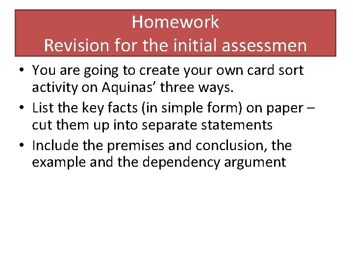 Homework Revision for the initial assessmen • You are going to create your own