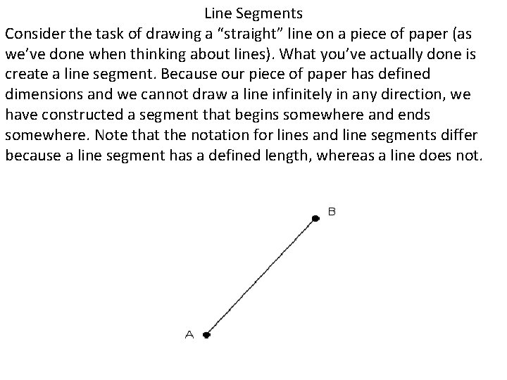 Line Segments Consider the task of drawing a “straight” line on a piece of