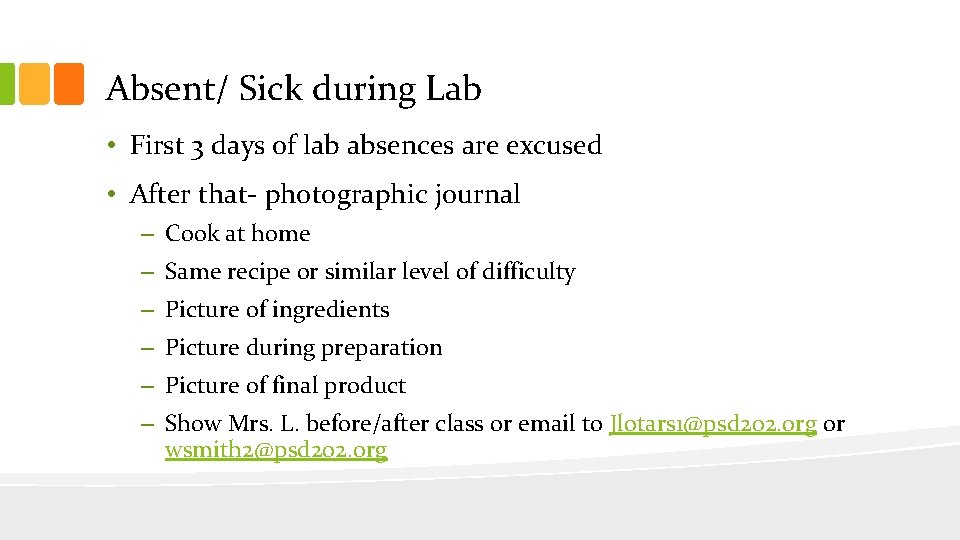 Absent/ Sick during Lab • First 3 days of lab absences are excused •