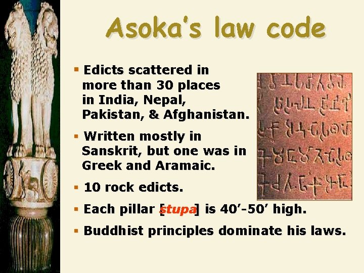 Asoka’s law code § Edicts scattered in more than 30 places in India, Nepal,