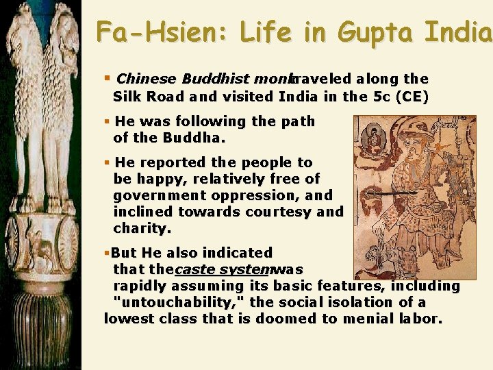 Fa-Hsien: Life in Gupta India § Chinese Buddhist monk traveled along the Silk Road