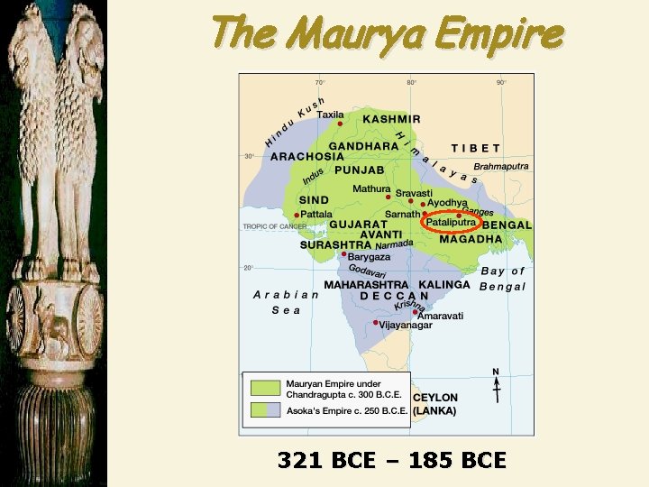 The Maurya Empire 321 BCE – 185 BCE 