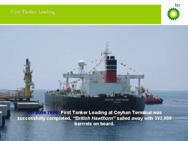 First Tanker Loading 4 th June 2006: First Tanker Loading at Ceyhan Terminal was