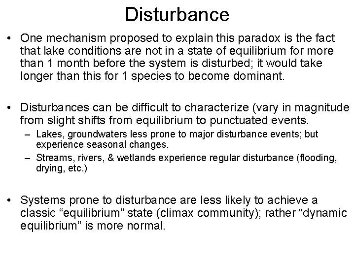 Disturbance • One mechanism proposed to explain this paradox is the fact that lake