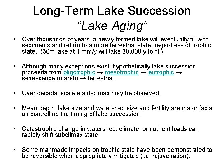 Long-Term Lake Succession “Lake Aging” • Over thousands of years, a newly formed lake