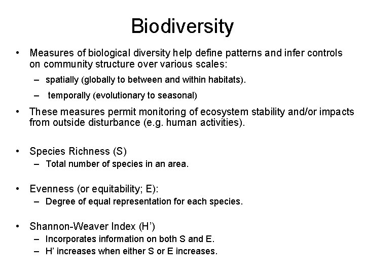 Biodiversity • Measures of biological diversity help define patterns and infer controls on community