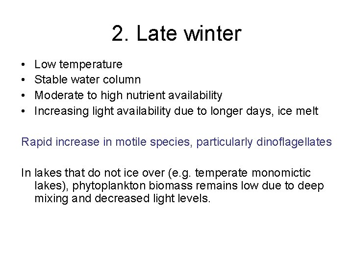 2. Late winter • • Low temperature Stable water column Moderate to high nutrient