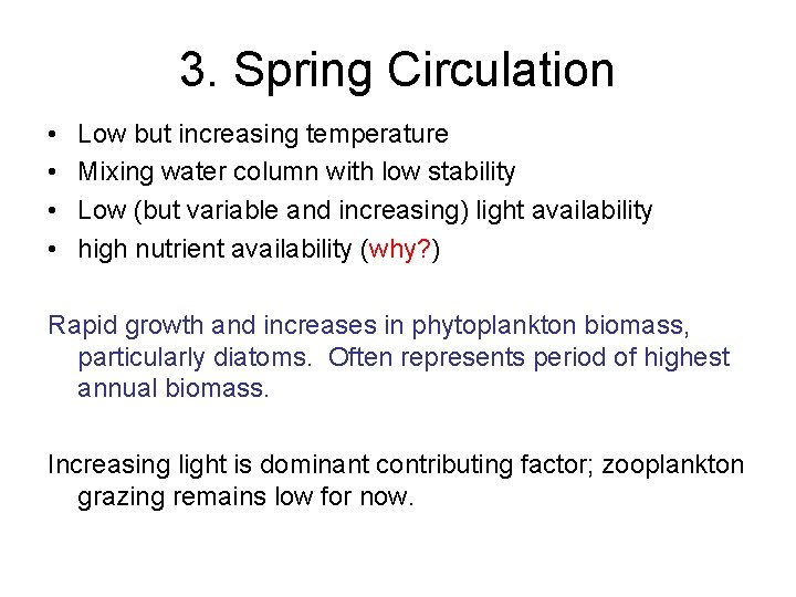 3. Spring Circulation • • Low but increasing temperature Mixing water column with low