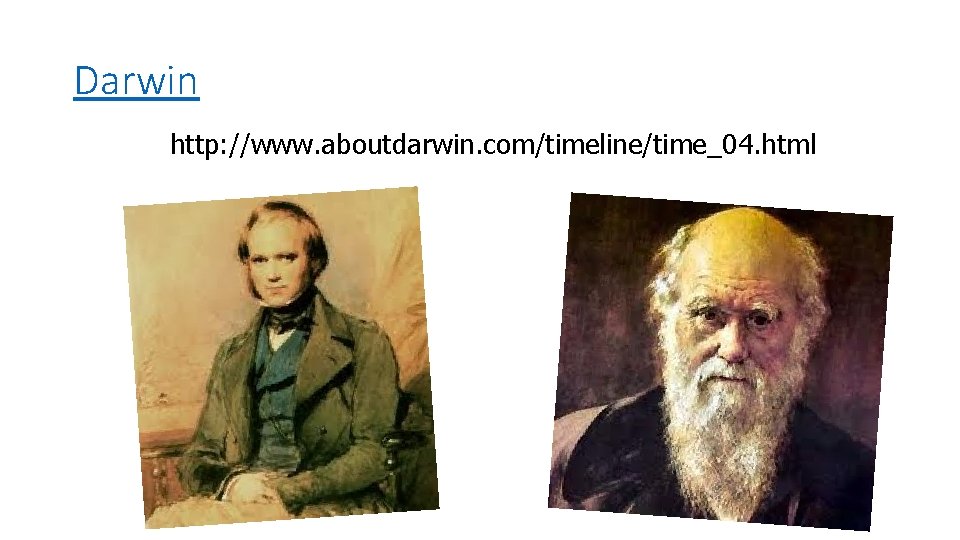 Darwin http: //www. aboutdarwin. com/timeline/time_04. html 