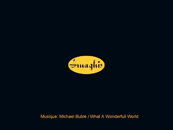 Musique: Michael Bublé / What A Wonderfull World 