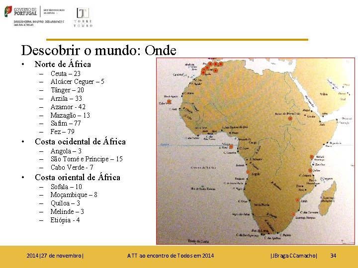 Descobrir o mundo: Onde • Norte de África – – – – • Ceuta