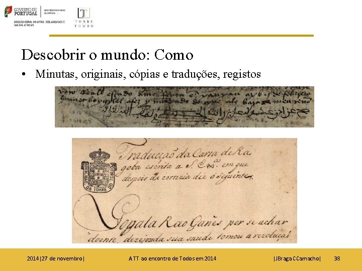 Descobrir o mundo: Como • Minutas, originais, cópias e traduções, registos 2014|27 de novembro|