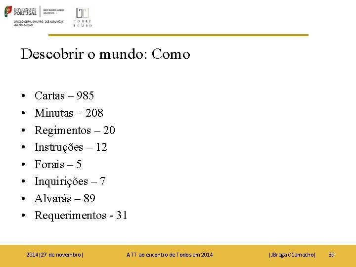 Descobrir o mundo: Como • • Cartas – 985 Minutas – 208 Regimentos –