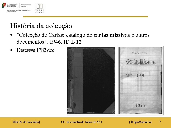 História da colecção • "Colecção de Cartas: catálogo de cartas missivas e outros documentos".