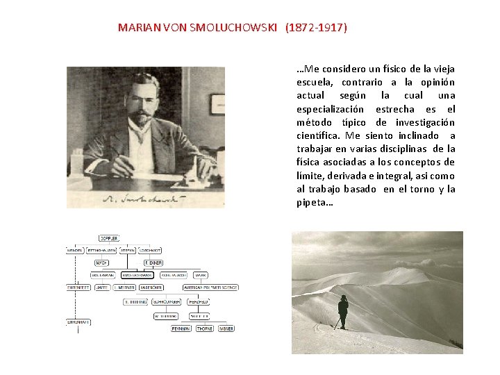 MARIAN VON SMOLUCHOWSKI (1872 -1917) …Me considero un físico de la vieja escuela, contrario