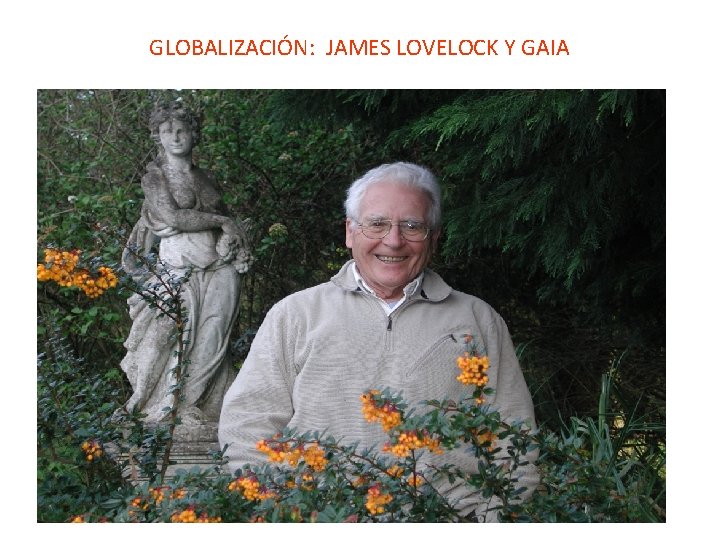 GLOBALIZACIÓN: JAMES LOVELOCK Y GAIA 