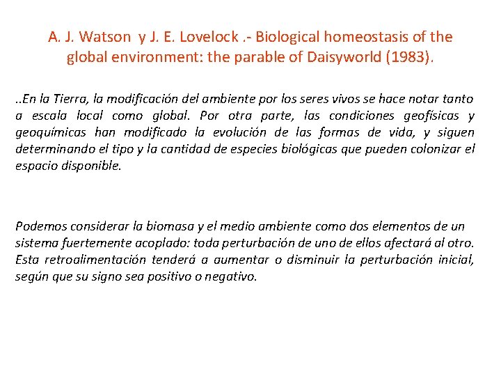 A. J. Watson y J. E. Lovelock. - Biological homeostasis of the global environment: