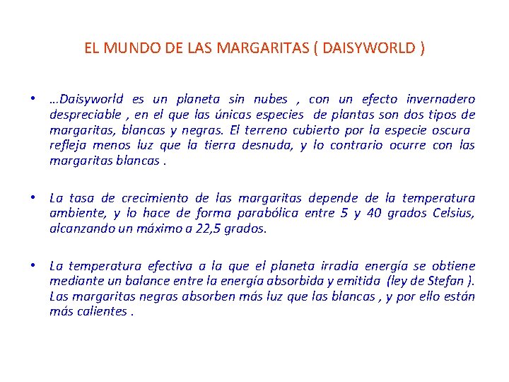 EL MUNDO DE LAS MARGARITAS ( DAISYWORLD ) • …Daisyworld es un planeta sin