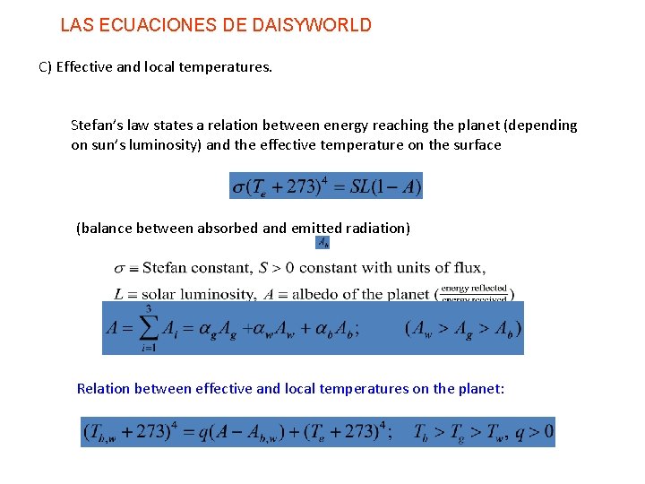 LAS ECUACIONES DE DAISYWORLD C) Effective and local temperatures. Stefan’s law states a relation