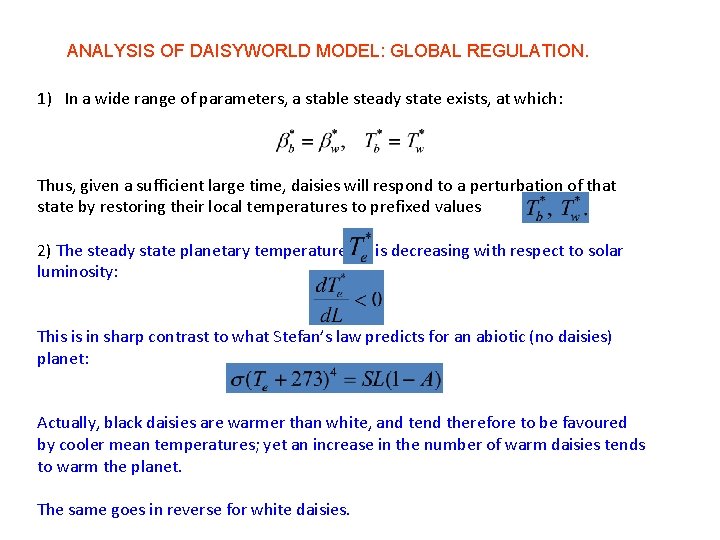 ANALYSIS OF DAISYWORLD MODEL: GLOBAL REGULATION. 1) In a wide range of parameters, a