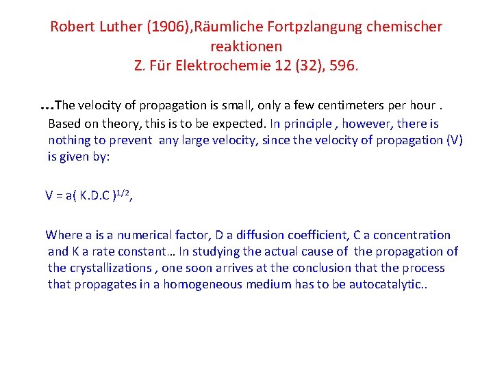 Robert Luther (1906), Räumliche Fortpzlangung chemischer reaktionen Z. Für Elektrochemie 12 (32), 596. …The