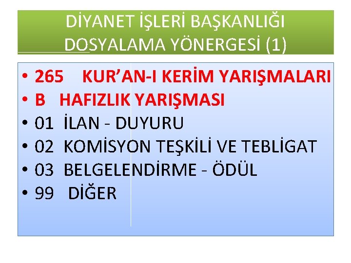 DİYANET İŞLERİ BAŞKANLIĞI DOSYALAMA YÖNERGESİ (1) • • • 265 KUR’AN-I KERİM YARIŞMALARI B