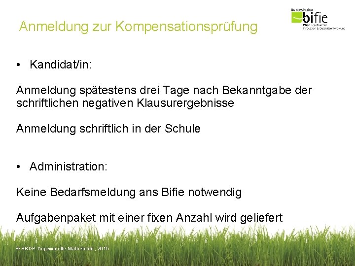 Anmeldung zur Kompensationsprüfung • Kandidat/in: Anmeldung spätestens drei Tage nach Bekanntgabe der schriftlichen negativen