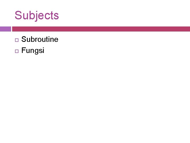 Subjects Subroutine Fungsi 