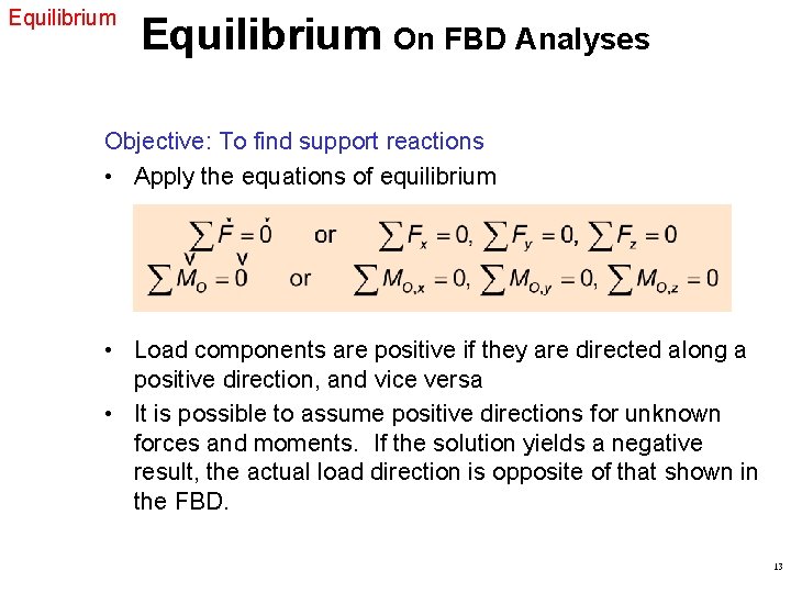 Equilibrium On FBD Analyses Objective: To find support reactions • Apply the equations of