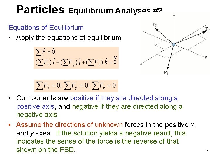 Particles Equilibrium Analyses #2 Equations of Equilibrium • Apply the equations of equilibrium •