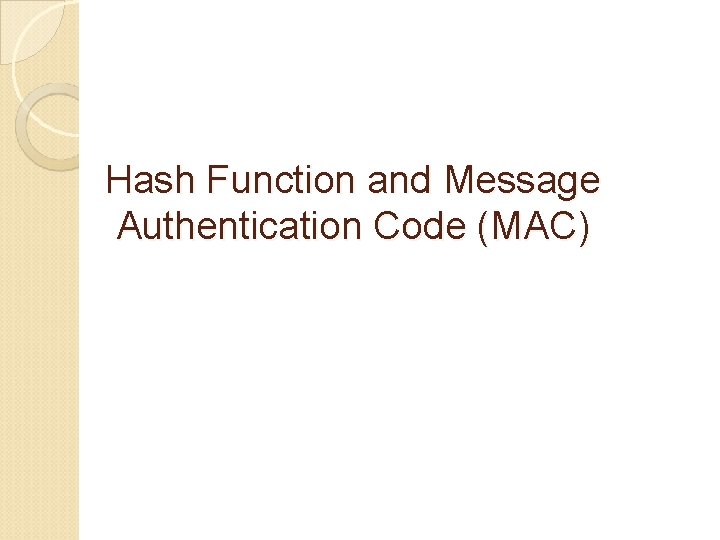 Hash Function and Message Authentication Code (MAC) 