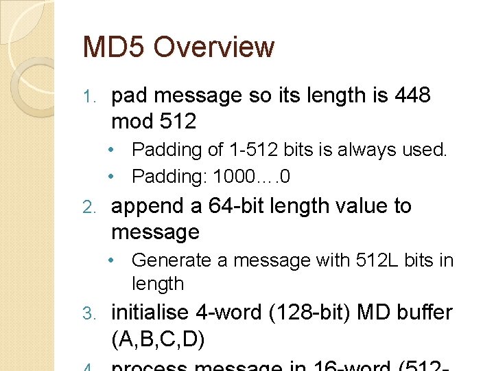 MD 5 Overview 1. pad message so its length is 448 mod 512 •