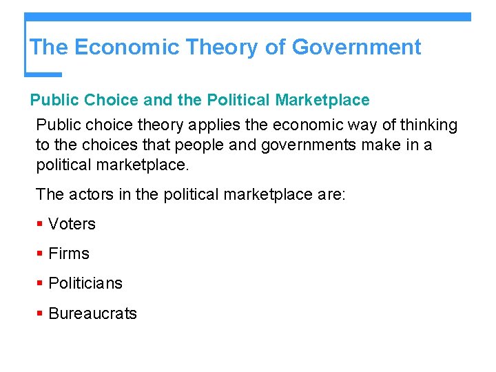 The Economic Theory of Government Public Choice and the Political Marketplace Public choice theory