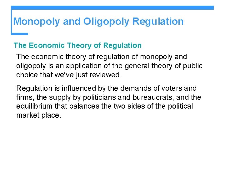 Monopoly and Oligopoly Regulation The Economic Theory of Regulation The economic theory of regulation