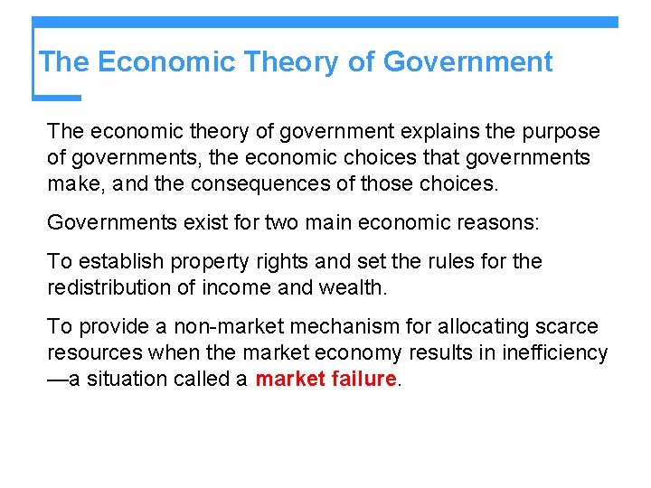 The Economic Theory of Government The economic theory of government explains the purpose of