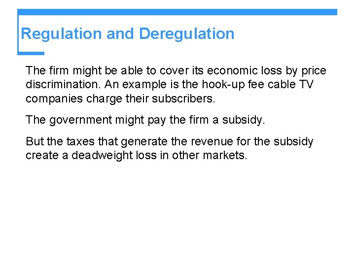 Regulation and Deregulation The firm might be able to cover its economic loss by