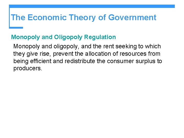 The Economic Theory of Government Monopoly and Oligopoly Regulation Monopoly and oligopoly, and the