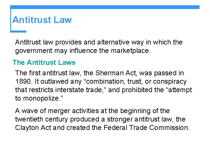 Antitrust Law Antitrust law provides and alternative way in which the government may influence
