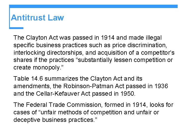 Antitrust Law The Clayton Act was passed in 1914 and made illegal specific business