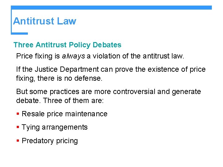 Antitrust Law Three Antitrust Policy Debates Price fixing is always a violation of the