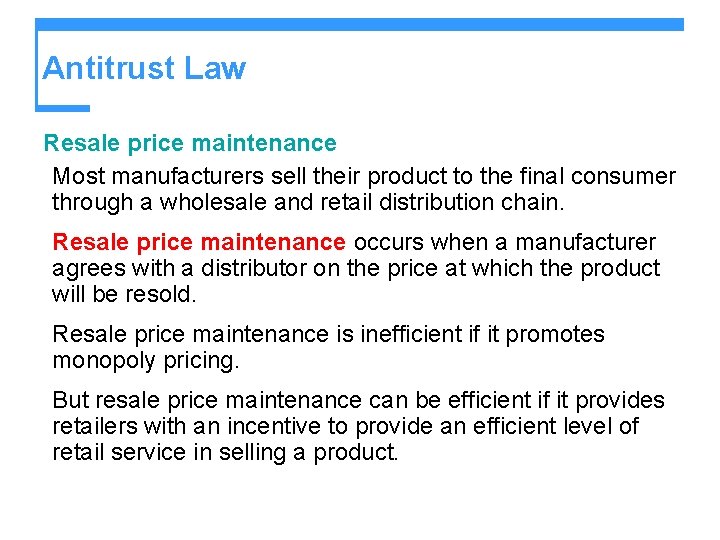 Antitrust Law Resale price maintenance Most manufacturers sell their product to the final consumer