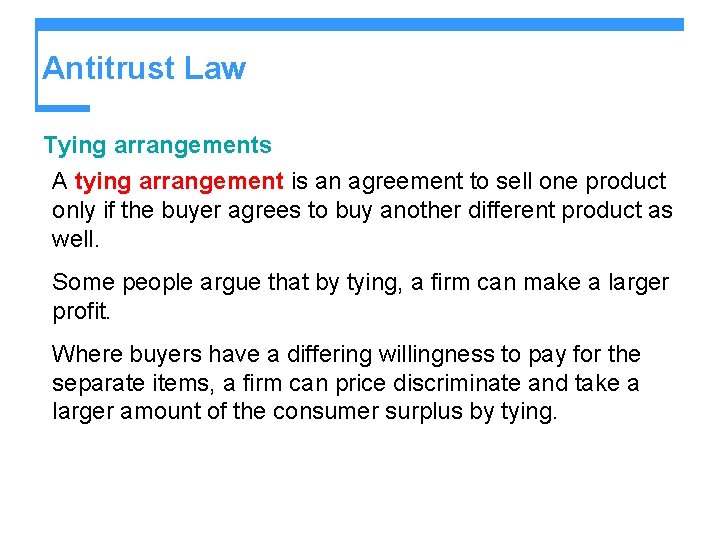 Antitrust Law Tying arrangements A tying arrangement is an agreement to sell one product