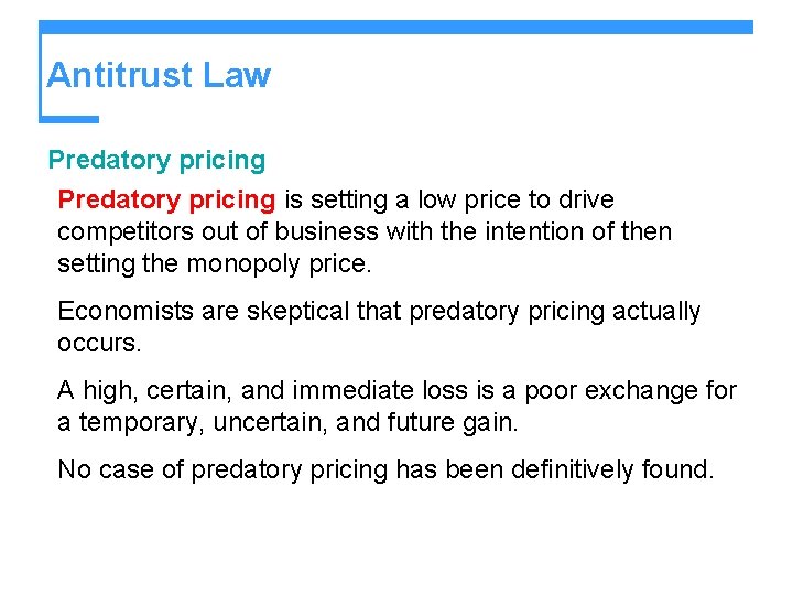 Antitrust Law Predatory pricing is setting a low price to drive competitors out of